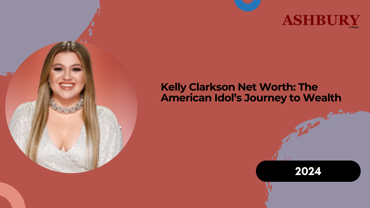 Kelly Clarkson Net Worth: The American Idol’s Journey to Wealth