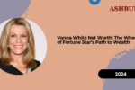 Vanna White Net Worth: The Wheel of Fortune Star’s Path to Wealth