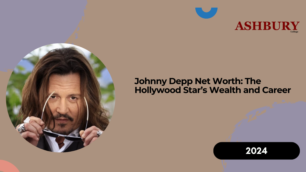 Johnny Depp Net Worth: The Hollywood Star’s Wealth and Career