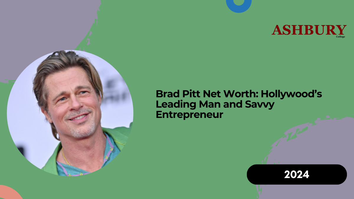 Brad Pitt Net Worth: Hollywood’s Leading Man and Savvy Entrepreneur