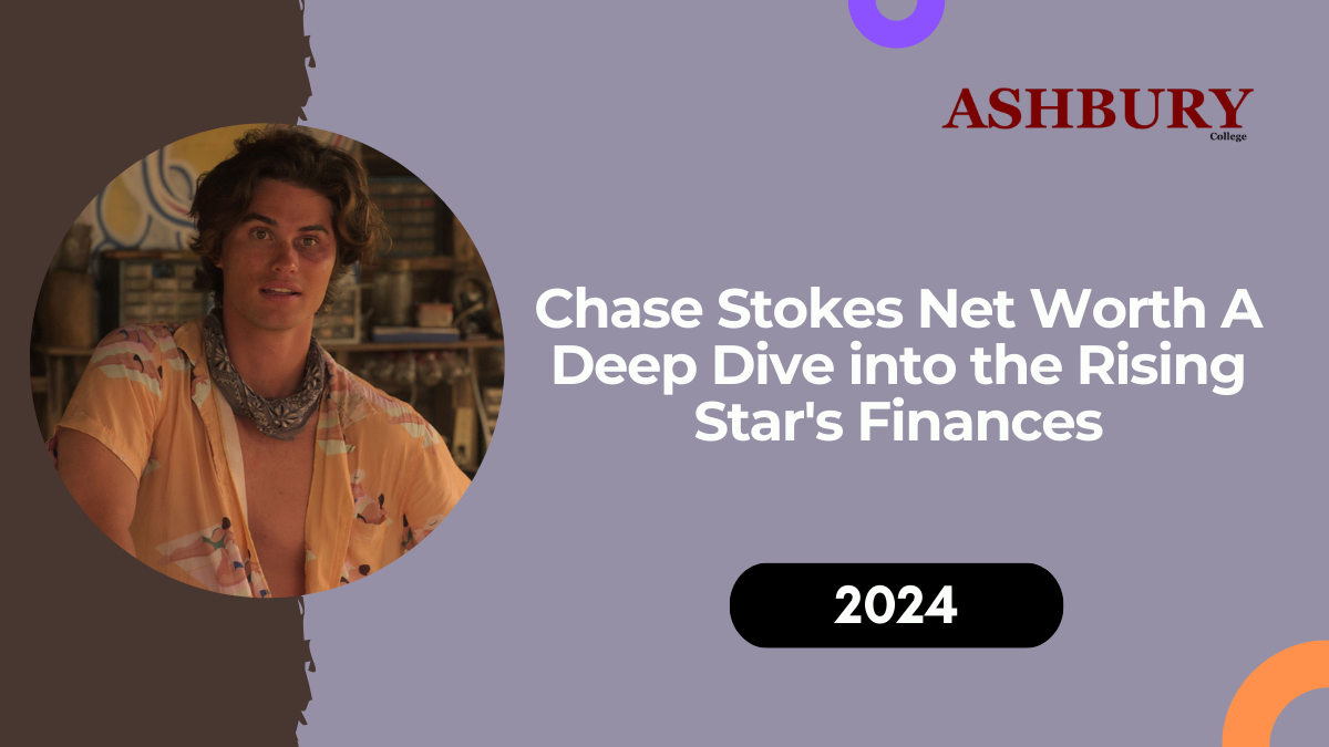 Chase Stokes Net Worth: A Deep Dive into the Rising Star's Finances