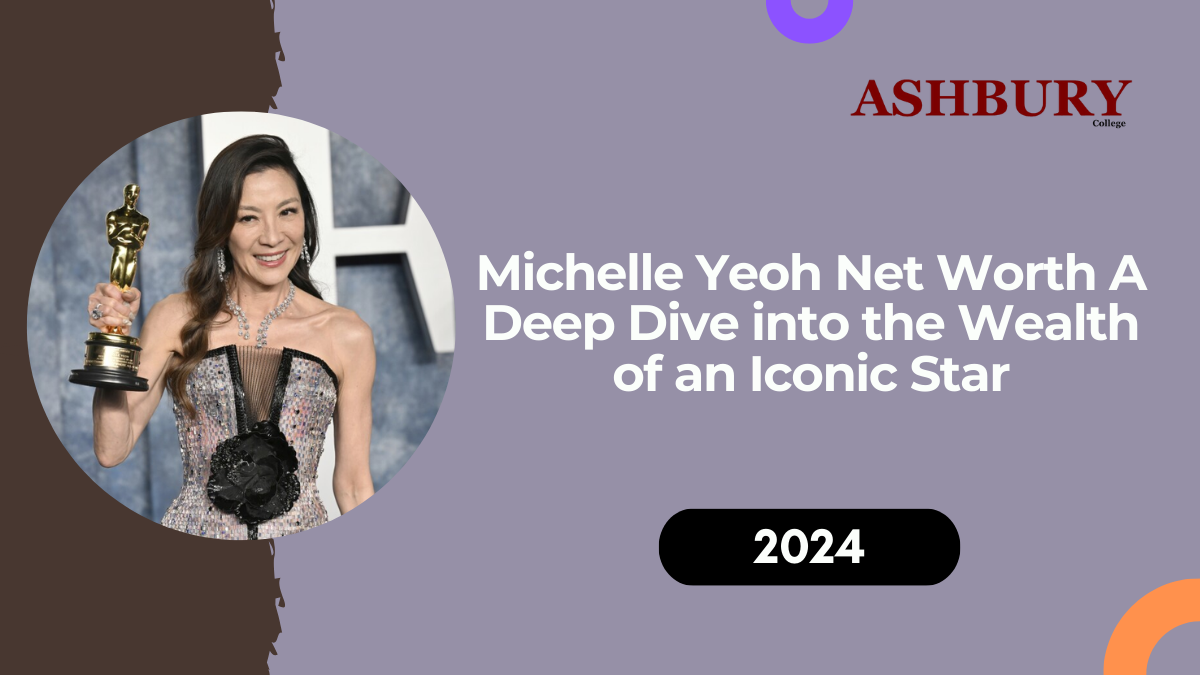 Michelle Yeoh Net Worth: A Deep Dive into the Wealth of an Iconic Star