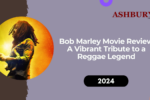 Bob Marley Movie Review: A Vibrant Tribute to a Reggae Legend