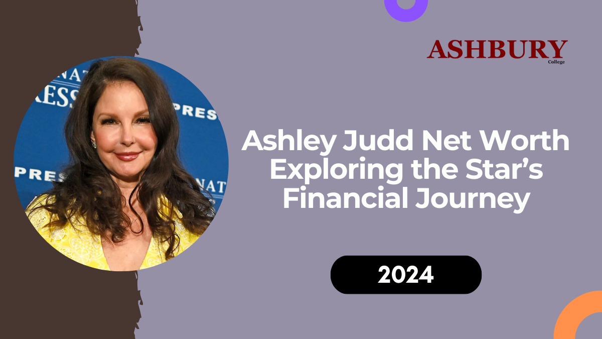 Ashley Judd Net Worth: Exploring the Star’s Financial Journey