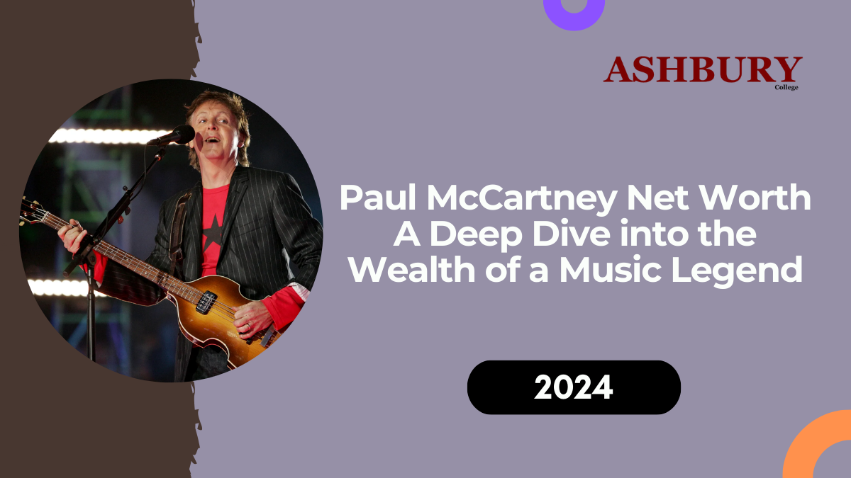 Paul McCartney Net Worth: A Deep Dive into the Wealth of a Music Legend