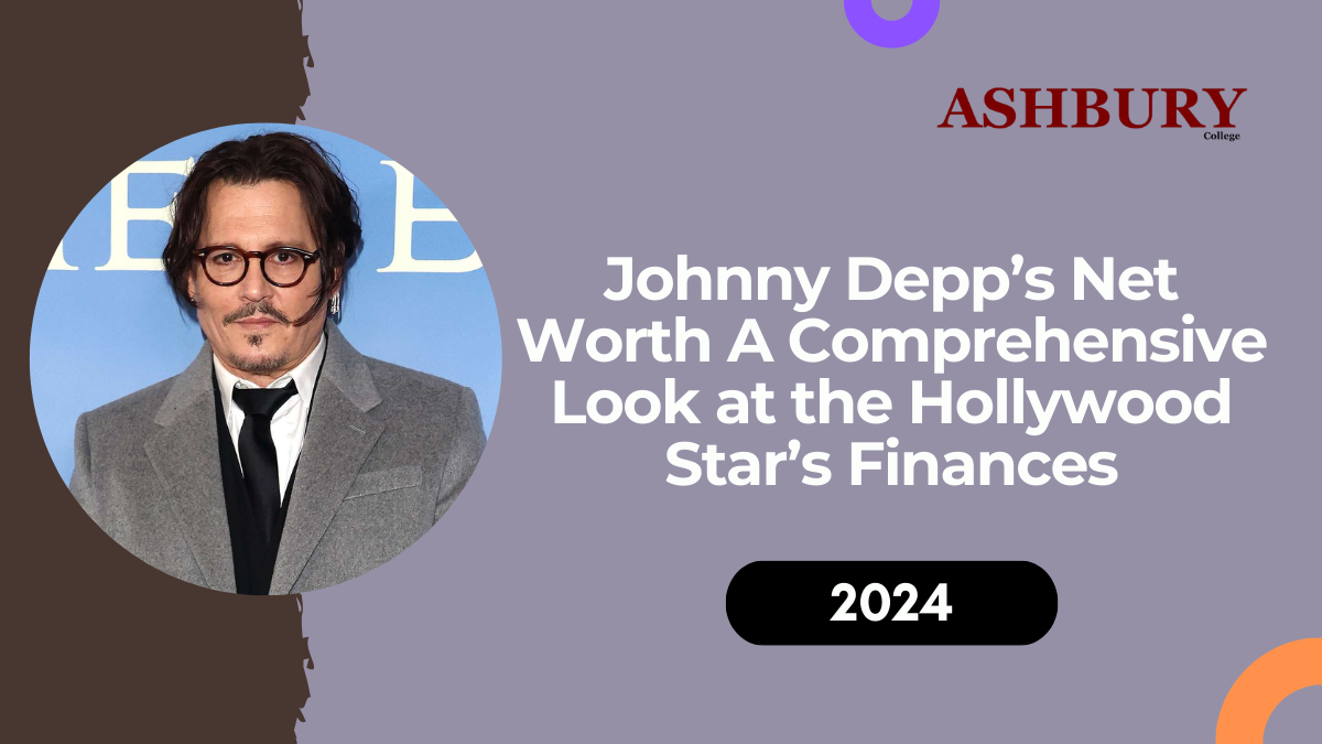 Johnny Depp’s Net Worth: A Comprehensive Look at the Hollywood Star’s Finances