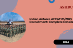 Indian Airforce AFCAT 01/2025 Recruitment: Complete Details