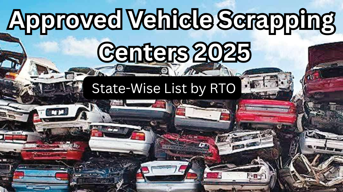 Approved Vehicle Scrapping Centers 2025 – State-Wise List by RTO