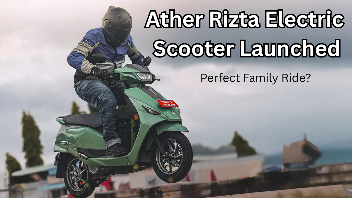 Ather Rizta Electric Scooter Launched – Perfect Family Ride?