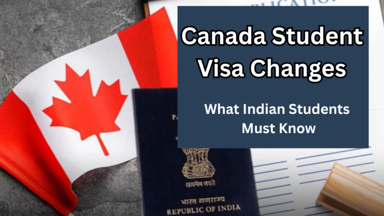 Canada Student Visa 2025 Changes – What Indian Students Must Know