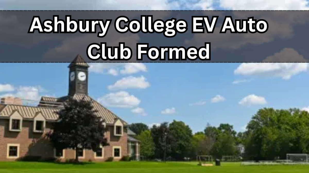 Ashbury College EV Auto Club Formed – Green Transport in Focus