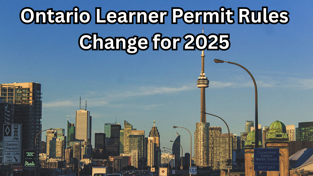 Ontario Learner Permit Rules Change for 2025 – All You Need to Know