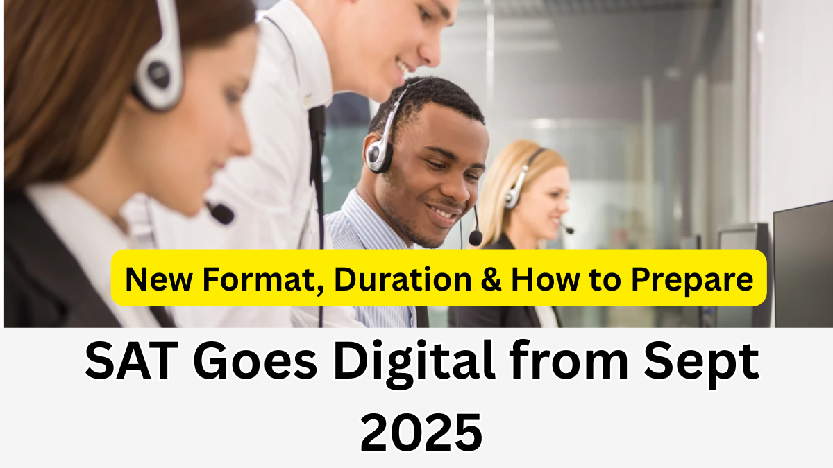 SAT Goes Digital from Sept 2025: New Format, Duration & How to Prepare